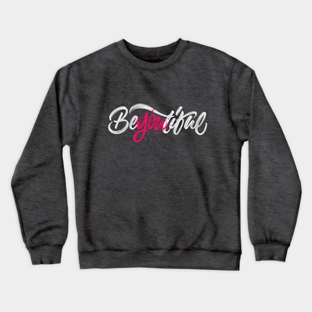 Be-you-tiful Crewneck Sweatshirt by OliAlbrecht